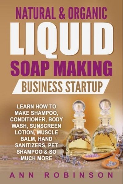 Ingram Natural & Organic Liquid Soap Making Business Startup Learn How To Make Shampoo Conditioner Body
