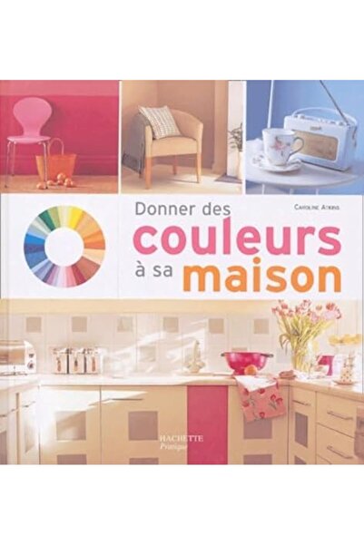 Hachette Donner Des Couleurs A Sa Maison