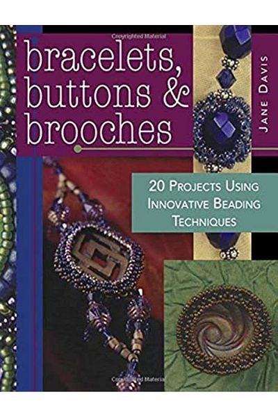 Ingram Bracelets Buttons & Brooches 20 Projects Using Innovative Beading Techniques