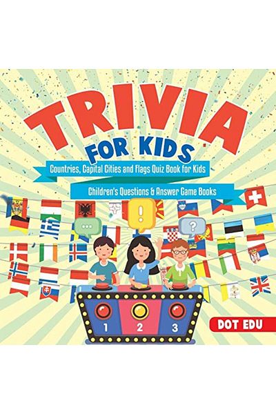 Ingram Trivia For Kids Countries Capital Cities And Flags Quiz Book For Kids Childrens Questions & Answer
