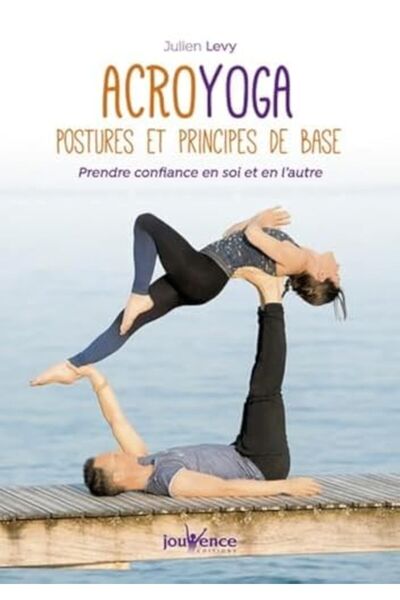 Jouvence وضعيات Acroyoga ومبادئها الأساسية للثقة في الذات والفوز