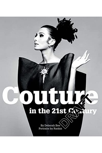 Macmillan Distribution Couture In The 21St Century In The Words Of 30 Of The Worlds Most Cuttingedge Designers