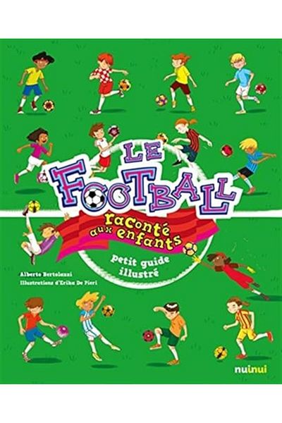 NATHAN Le Football Raconte Aux Enfants Petit Guide Illustre