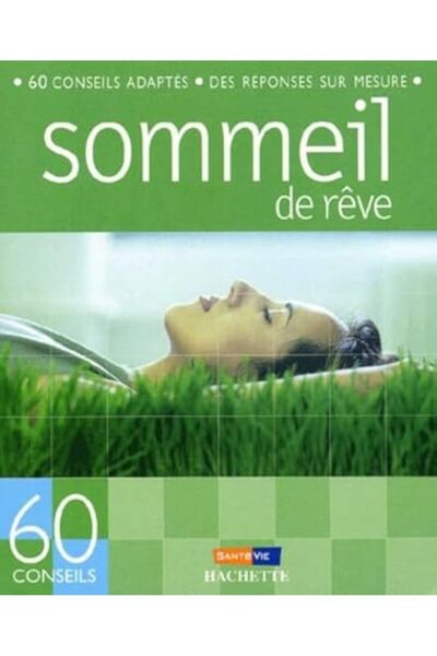 Hachette 60 Conseils Pour Retrouver Un Sommeil De Reve
