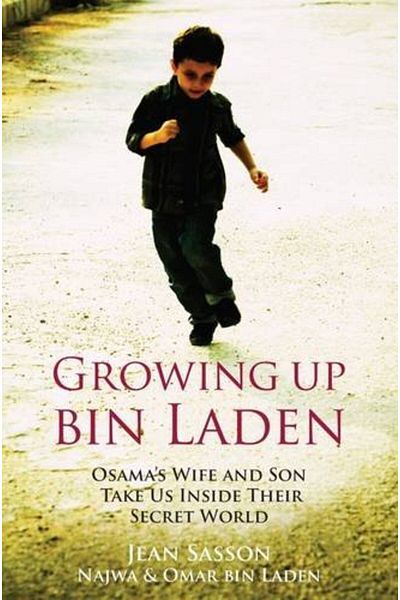 Macmillan Distribution Growing Up Bin Laden Osamas Wife And Son Take Us Inside Their Secret World