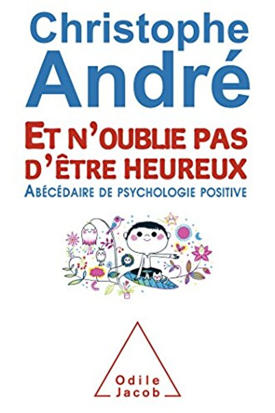 Odile Jacob Et Noublie Pas Dêtre Heureux