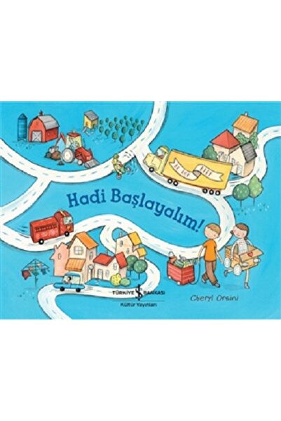 TÜRKİYE İŞ BANKASI KÜLTÜR YAYINLARI Hadi Başlayalım - Cheryl Orsini