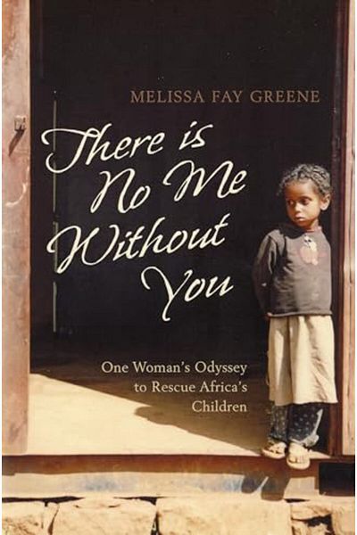 Macmillan Distribution There Is No Me Without You One Womans Odyssey To Rescue Africas Children