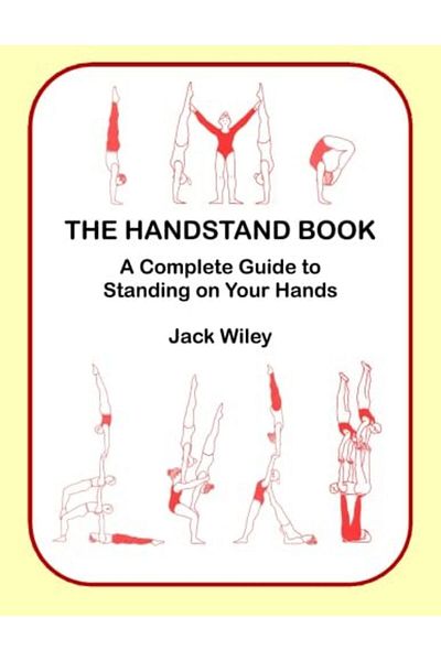 Ingram The Handstand Book A Complete Guide To Standing On Your Hands