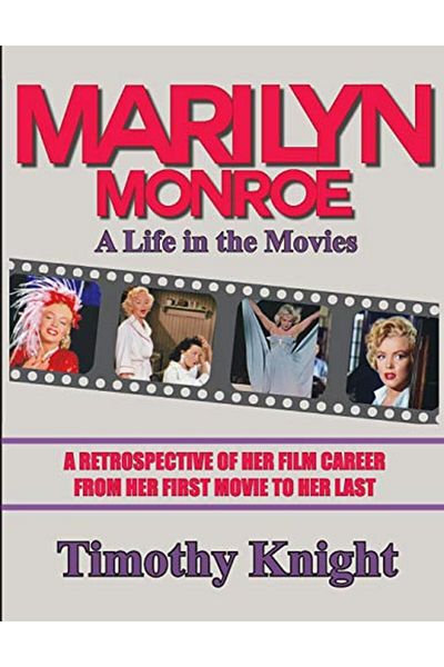 Ingram Marilyn Monroe A Life In The Movies A Retrospective Of Her Film Career From Her First Movie To Her