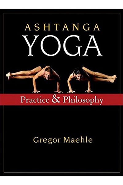 Ingram Ashtanga Yoga Practice And Philosophy