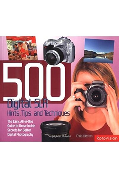 Hachette 500 نصيحة وتقنية حول التصوير الفوتوغرافي باستخدام كاميرا DSLR الرقمية