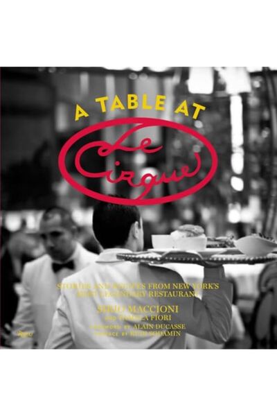 Penguin Random House طاولة في مطعم Le Cirque - قصص ووصفات من أشهر مطاعم نيويورك