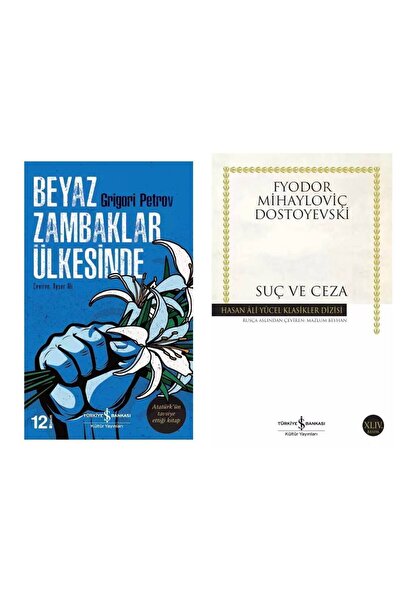 TÜRKİYE İŞ BANKASI KÜLTÜR YAYINLARI Beyaz Zambaklar Ülkesinde - Suç ve ceza d...