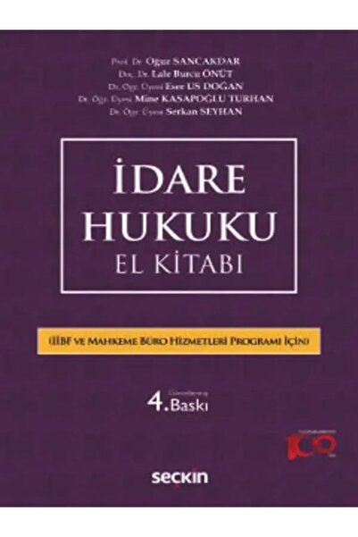 Seçkin Yayıncılık İdare Hukuku El Kitabı (İİBF ve AMYO Bölümleri İçin) Prof. Dr. Oğuz Sancakdar