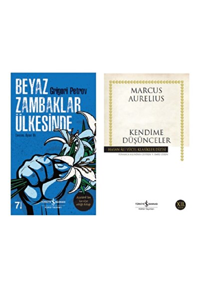 TÜRKİYE İŞ BANKASI KÜLTÜR YAYINLARI Kendime Düşünceler / Beyaz Zambaklar Ülkesinde