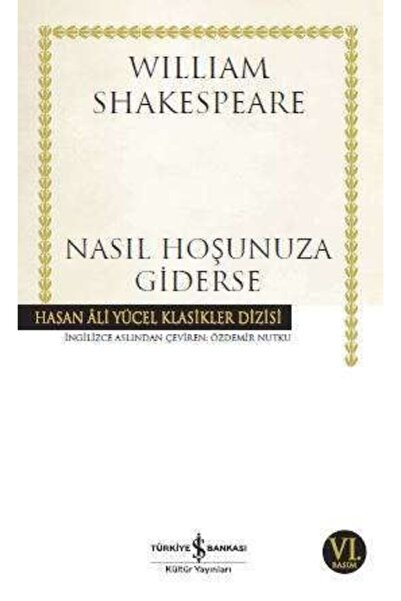 TÜRKİYE İŞ BANKASI KÜLTÜR YAYINLARI Nasıl Hoşunuza Giderse (ciltli) - - Willi...