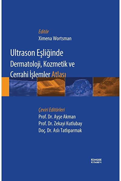 Kongre Kitabevi Ultrason Eşliğinde Dermatoloji Kozmetik ve Cerrahi İşlemler Atlası