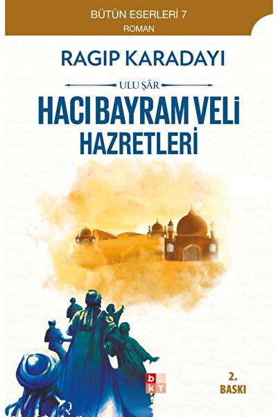 Babıali Kültür Yayıncılığı Hacı Bayram Veli; Uluşar