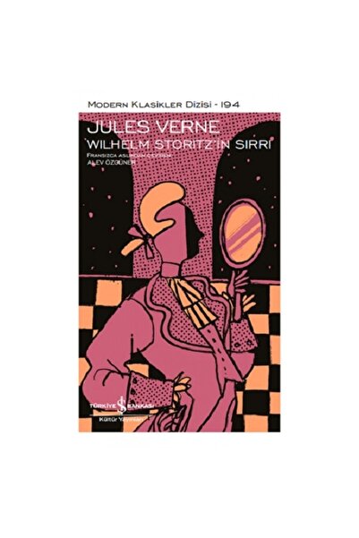 TÜRKİYE İŞ BANKASI KÜLTÜR YAYINLARI Wilhelm Storitz’in Sırrı