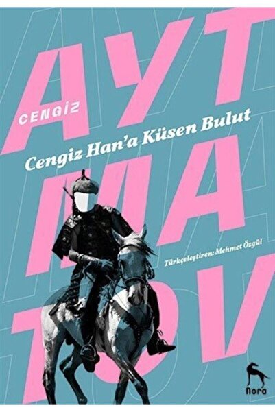 Nora Kitap Cengiz Han'a Küsen Bulut Cengiz Aytmatov