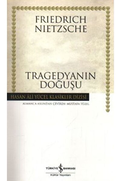 TÜRKİYE İŞ BANKASI KÜLTÜR YAYINLARI Tragedyanın Doğuşu