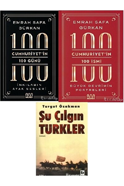 Kronik Kitap Cumhuriyetin 100 Günü - Cumhuriyetin 100 Ismi - Şu Çılgın Türkle...