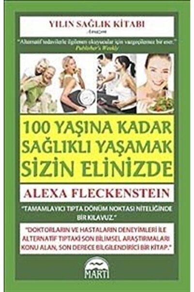 Martı Yayınları 100 Yaşına Kadar Sağlıklı Yaşamak Sizin Elinizde