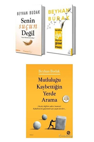 Sahi Kitap Mutluluğu Kaybettiğin Yerde Arama-senin Suçun Deği-kendine Iyi Davran Güzel Insan-beyhan Budak 3 Set