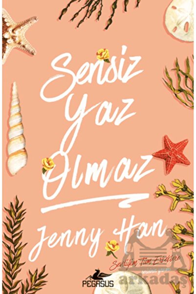Pegasus Yayınları Sensiz Yaz Olmaz - Güzelleştiğim O Yaz Serisi 2 & Jenny Han