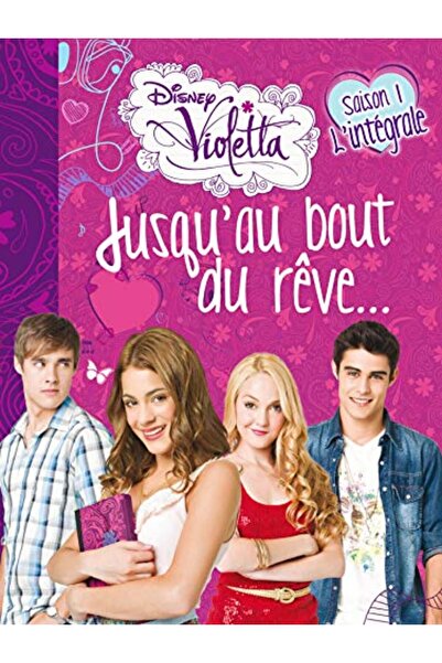 Hachette Violetta Roman Compile الموسم 1 Jusquau Bout Du Rêve