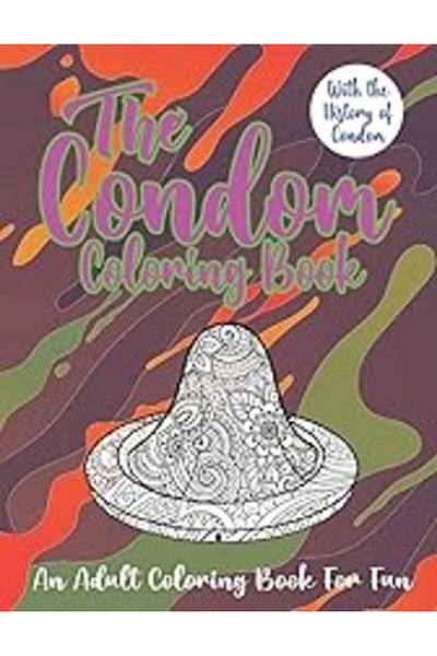 Ingram The Condom Coloring Book The History Of Condom With 25 Hilarious Illustrations