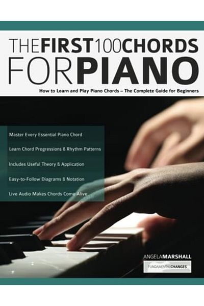 Ingram The First 100 Chords For Piano How To Learn And Play Piano Chords The Complete Guide For Beginner