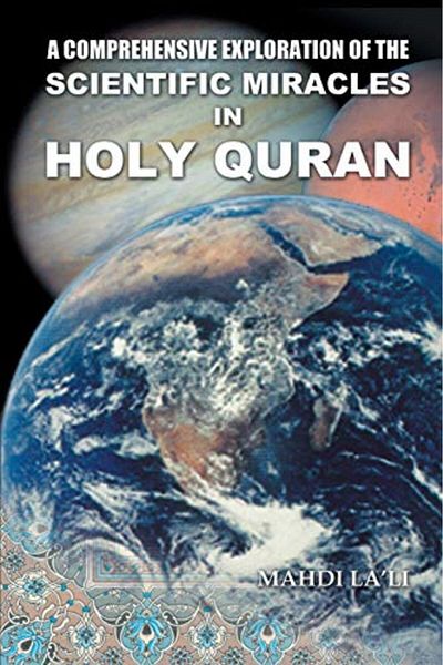 Ingram Comprehensive Exploration Of The Scientific Miracles In Holy Quran