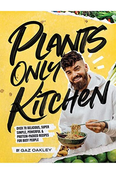 Macmillan Distribution Plants Only Kitchen Over 70 Delicious Supersimple Powerful & Proteinpacked Recipes For Busy Peo