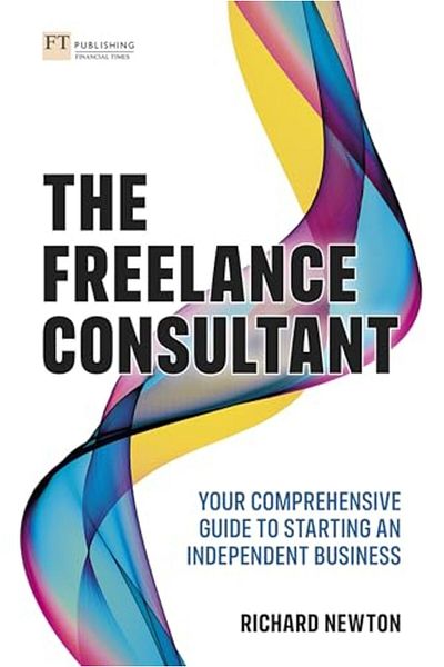 Pearson The Freelance Consultant Your Comprehensive Guide To Starting An Independent Business