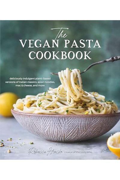 Macmillan Distribution The Vegan Pasta Cookbook Deliciously Indulgent Plantbased Versions Of Italian Classics Asian Nood