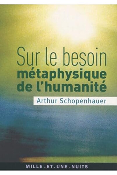 Mille et une nuits Sur Le Besoin Metaphysique De Lhumanite
