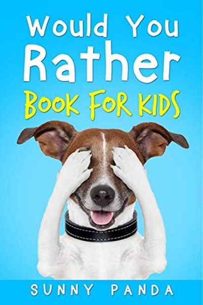 Ingram Would You Rather Book For Kids The Book Of Silly Scenarios Challenging Choices And Hilarious Situ