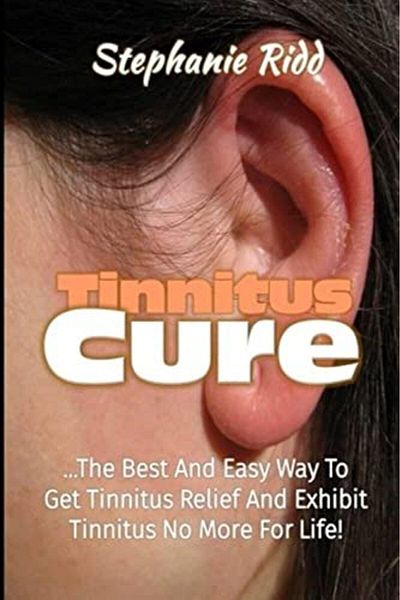 Ingram Tinnitus Cure The Best And Easy Way To Get Tinnitus Relief And Exhibit Tinnitus No More For Life