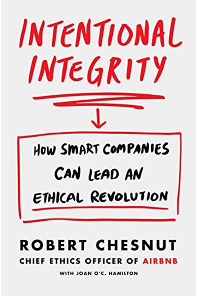 Macmillan Distribution Intentional Integrity How Smart Companies Can Lead An Ethical Revolution And Why Thats Good For