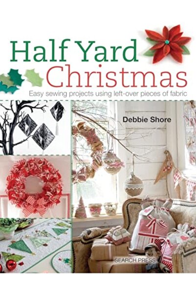 Search Press مشاريع خياطة سهلة لعيد الميلاد باستخدام قطع القماش المتبقية في ن...