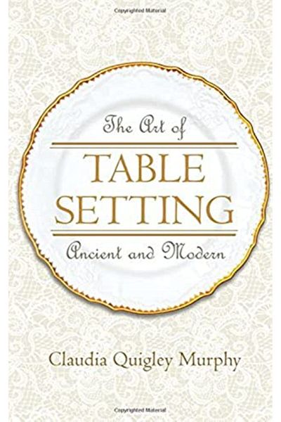 Ingram The Art Of Table Setting Ancient And Modern