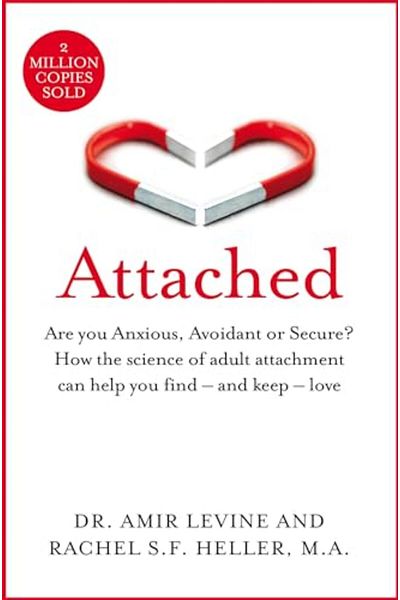 Macmillan Distribution Attached Are You Anxious Avoidant Or Secure How The Science Of Adult Attachment Can Help You Find