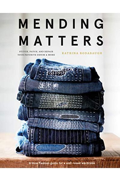 Macmillan Distribution Mending Matters Stitch Patch And Repair Your Favorite Denim & More