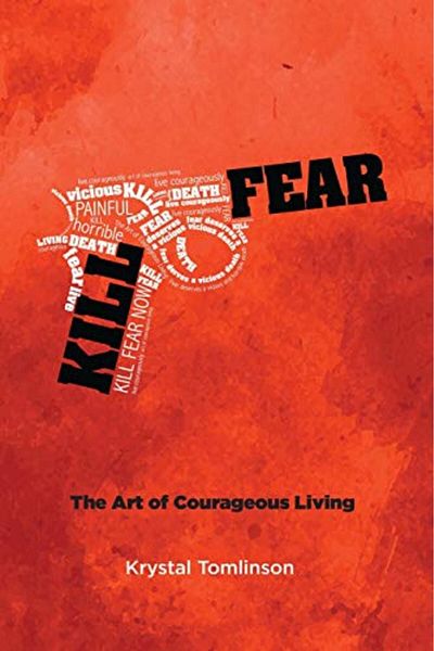 Ingram Kill Fear The Art Of Courageous Living