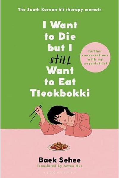 Macmillan Distribution I Want To Die But I Still Want To Eat Tteokbokki Further Conversations With My Psychiatrist