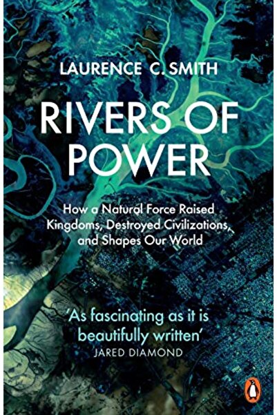 Penguin Random House Rivers Of Power How A Natural Force Raised Kingdoms Dest...