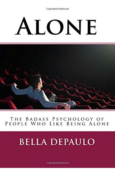 Ingram Alone The Badass Psychology Of People Who Like Being Alone