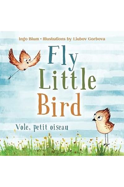 Ingram Fly Little Bird Vole Petit Oiseau Bilingual Childrens Picture Book Englishfrench With Pics To